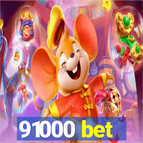 91000 bet